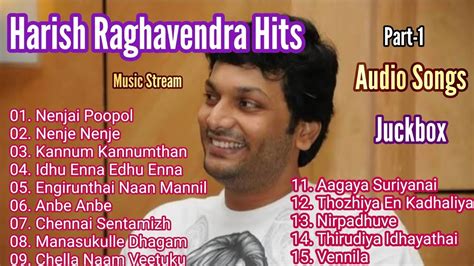 Harish Raghavendra Hits Part-1 - Melody songs - Tamil Audio Songs Jukebox - Music Stream - YouTube