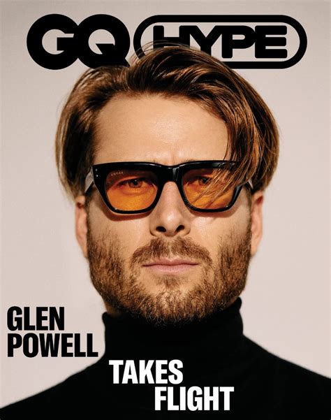 Glen Powell is not shy about his ambition in GQ Hype interview to ...