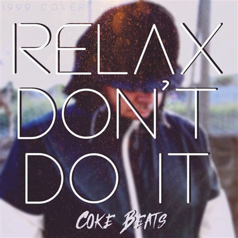 Relax (Don't Do It) Song Download: Relax (Don't Do It) MP3 Song Online Free on Gaana.com