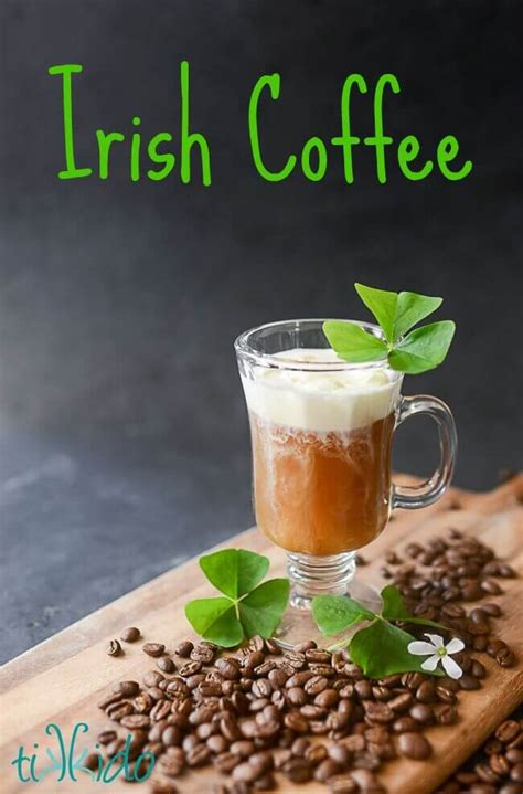 Irish Coffee Recipe for St. Patrick's Day | Tikkido.com