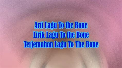 Viral, Arti Lagu To the Bone dan Lirik Lagu To the Bone serta ...