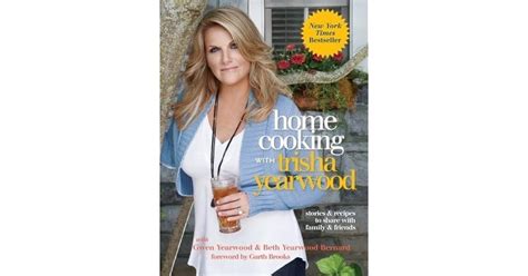 Home Cooking with Trisha Yearwood: Stories and Recipes to Share with ...