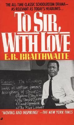 To Sir, With Love by E.R. Braithwaite — Reviews, Discussion, Bookclubs, Lists