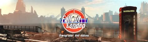 Fallout London Downgrader and Addons at Fallout 4 London Nexus - Mods ...