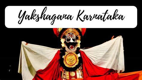 Yakshagana Dance Of Karnataka: A Traditional Theater Form You'll Love