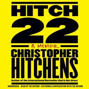 Hitch-22: A Memoir (Unabridged) by Christopher Hitchens - Loyal Books