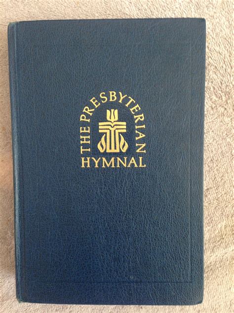 The Presbyterian Hymnal: Hymns, Psalms, and Spiritual Songs ...