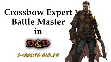 The Crossbow Expert Battle Master: 5-Minute Builds - YouTube