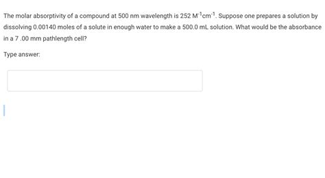 Solved The molar absorptivity of a compound at 500 nm | Chegg.com