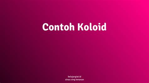 4 Contoh Koloid di Kehidupan Sehari-hari