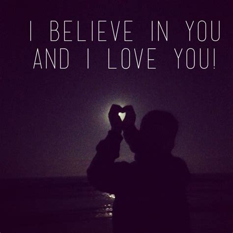 I BELIEVE IN YOU LOVE QUOTES image quotes at relatably.com