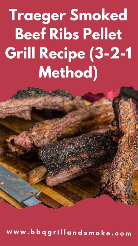 Traeger Smoked Beef Ribs Pellet Grill Recipe (3-2-1 Method) - BBQ Grill ...