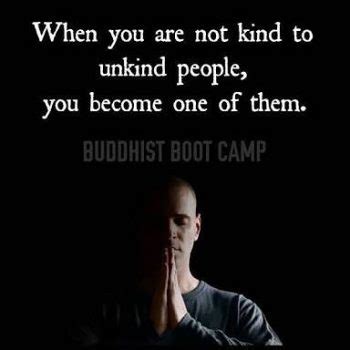 When You Are Not Kind To Unkind People, You Become One Of Them – Little ...