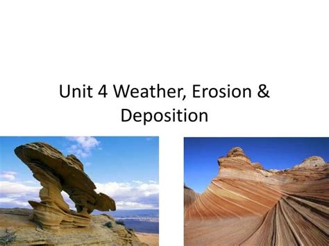 PPT - Unit 4 Weather, Erosion & Deposition PowerPoint Presentation - ID ...