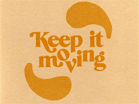 Keep it Moving - Graphic Art by Erica at Airi Studio on Dribbble