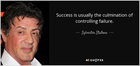 Sylvester Stallone quote: Success is usually the culmination of ...