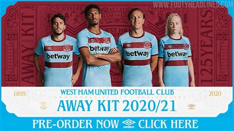 West Ham United 20-21 Away Kit Released - 125th Anniversary - Footy Headlines