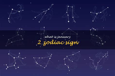 Unveiling The Traits And Characteristics Of January 2 Zodiac Sign ...