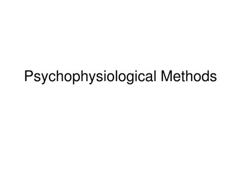 PPT - Psychophysiological Methods PowerPoint Presentation, free ...