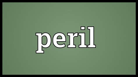 Peril Meaning - YouTube