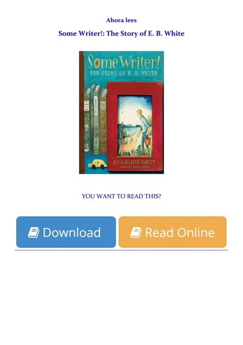 [PDF] Books Some Writer!: The Story of E. B. White