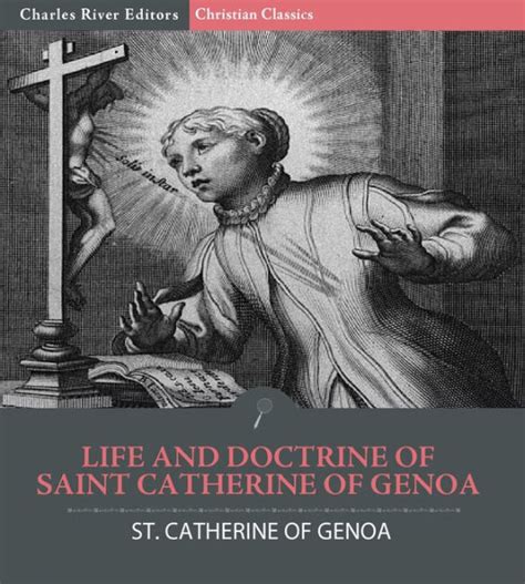 Life and Doctrine of Saint Catherine of Genoa by Saint Catherine of ...