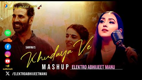 KHUADAYA | ELECTRO MASHUP | SARFIRA | ELEKTRO ABHIIJEET MANU | 2024 REMIX - YouTube