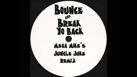 "Bounce & Break Yo Back" *dj Spinn - MEGA MIKE's Jungle Juke remix ...