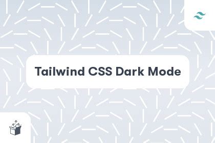 Tailwind CSS Dark Mode | PostSrc