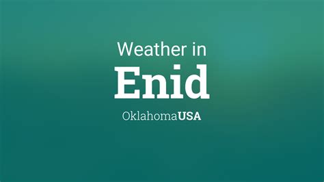 Weather for Enid, Oklahoma, USA