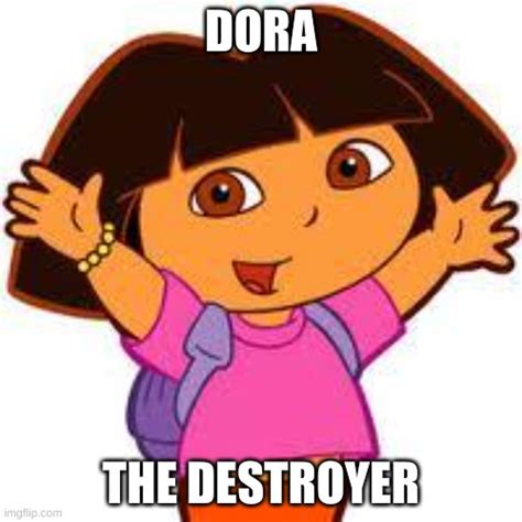 Dora - Imgflip