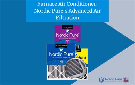 Furnace Air Conditioner: Nordic Pure's Advanced Air Filtration - Nordic Pure