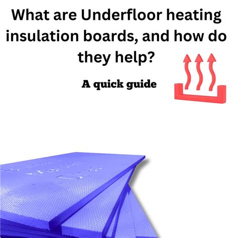 What are Underfloor heating insulation boards, and how do they help ...