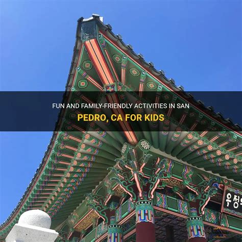 Fun And Family-Friendly Activities In San Pedro, Ca For Kids ...