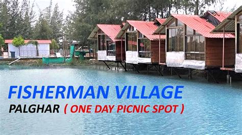 Fisherman village resort, palghar (safale) / One day picninc spot - YouTube