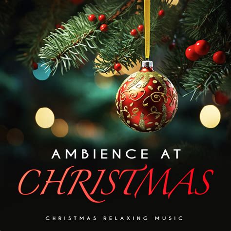 Ambience at Christmas - Album by Christmas Relaxing Music | Spotify