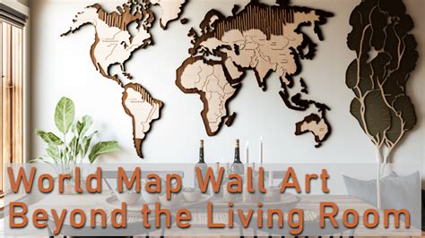 World Map Wall Art Beyond the Living Room – Wooden World Map