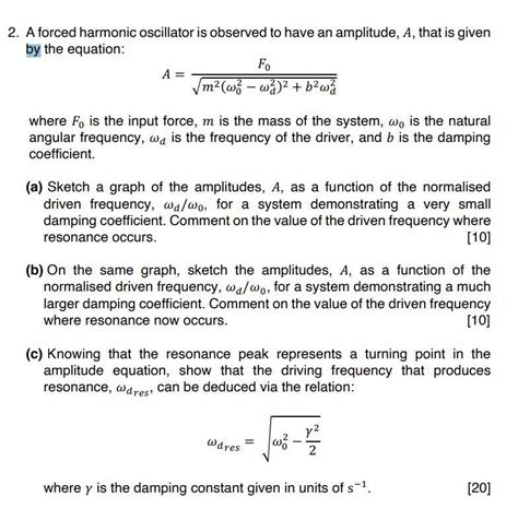 Solved 2. A forced harmonic oscillator is observed to have | Chegg.com