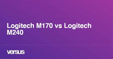 Logitech M170 vs Logitech M240: What is the difference?