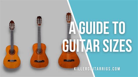 Ultimate Guide To Guitar Sizes (Electric, Acoustic & More) - Killer ...