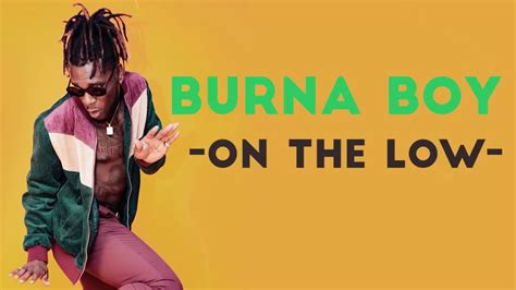 Burna Boy - On The Low (LYRICS VIDEO) - YouTube