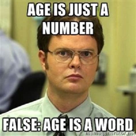 Age is just a number. False age is a word. | Happy birthday quotes ...