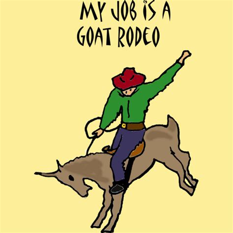 Funny Goat Rodeo Job Humor Shirt T Shirt By SmileToday Design By Humans