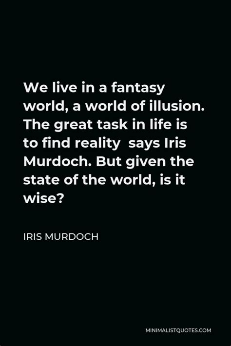 Iris Murdoch Quote: We are all the judges and the judged, victims of ...