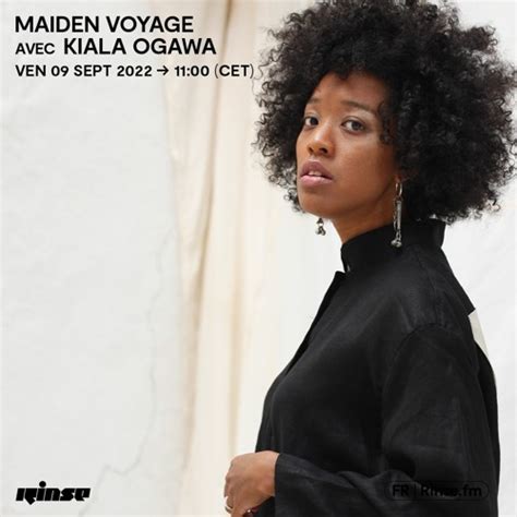 Stream Maiden Voyage avec Kiala Ogawa - 09 Septembre 2022 by Rinse France | Listen online for ...