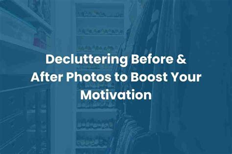 7 Decluttering Before and After Photos to Boost Your Motivation