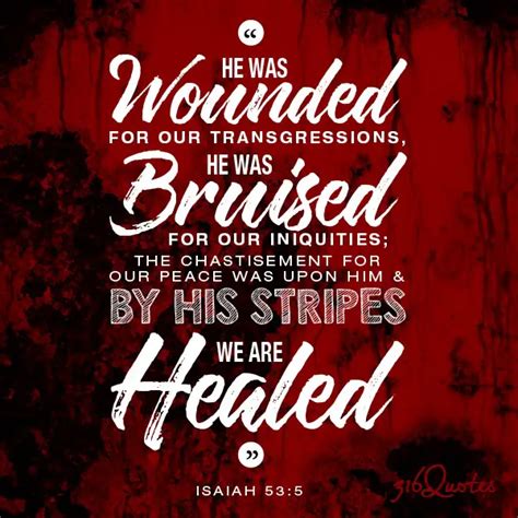 Isaiah 53:5 - Wounded For Our Transgressions - 316 Quotes