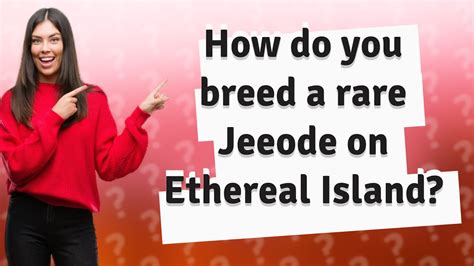 How do you breed a rare Jeeode on Ethereal Island? - YouTube