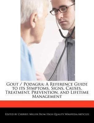 Gout / Podagra: A Reference Guide to Its Symptoms, Signs, Causes ...