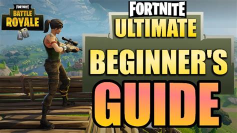 Ultimate Beginner Guide to FORTNITE | Fortnite Battle Royale TIPS AND ...